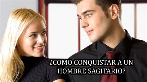 como mantener a un hombre sagitario enamorado|SECRETOS para ENAMORAR a un SAGITARIO